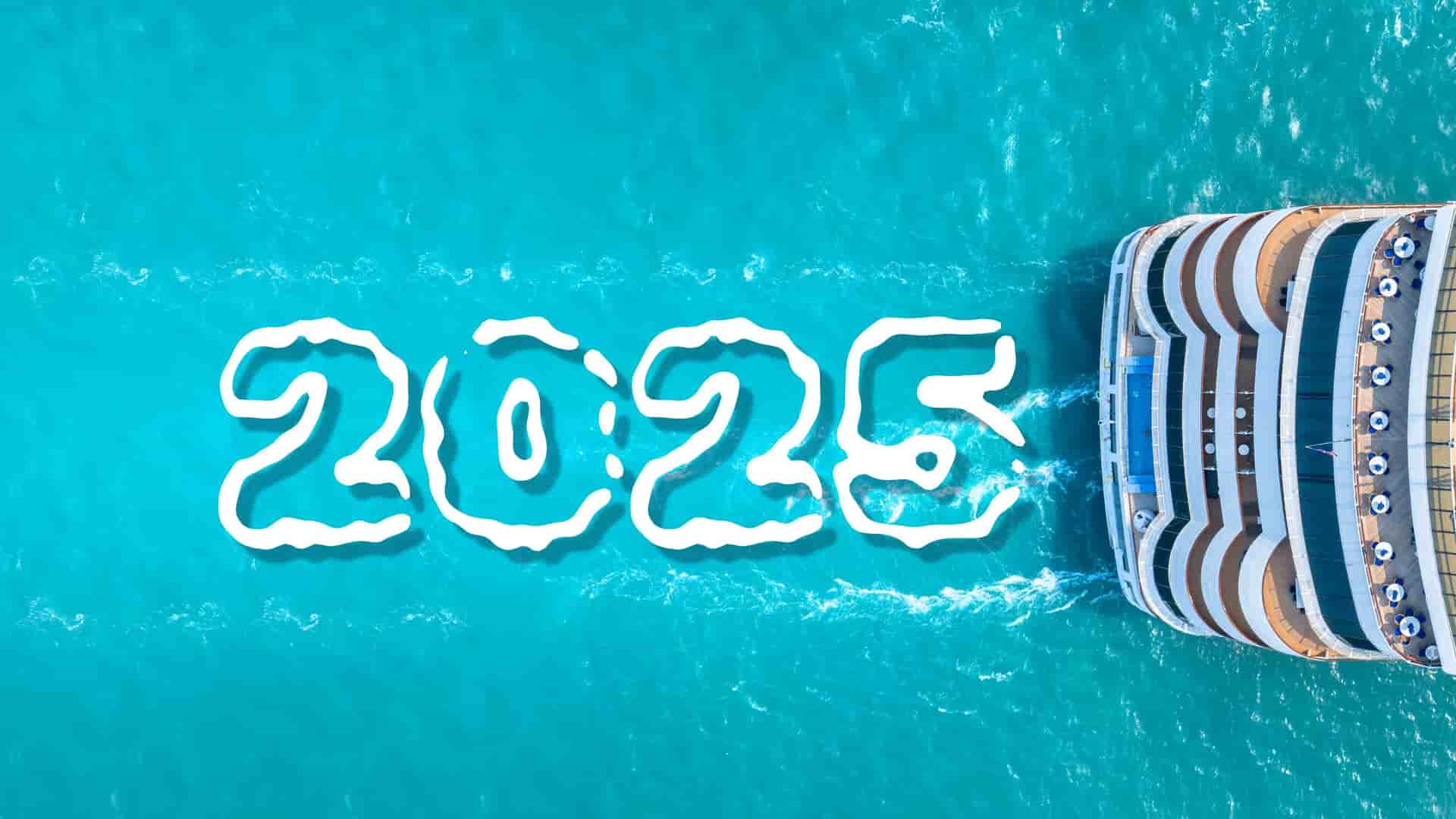 Cruise ship sailing with 2025 written in the waves.